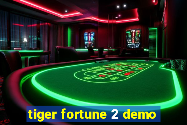 tiger fortune 2 demo